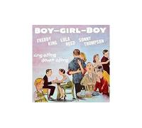 Freddy King, Lula Reed & Sonny Thompson – Boy Girl Boy – Import
