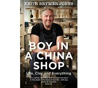 Boy in a China Shop: Perfect for fans of THE GREAT POTTERY THROW DOWN and OUR WELSH CHAPEL DREAM