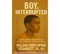 Boy, Interrupted: A Southern Memoir of Faith, Identity, and Becoming