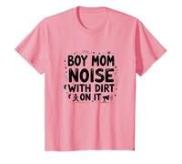 Boy Mom: Noise with Dirt on It - Citation Humoristique de maternité T-Shirt, Enfant, Rose, 3 Ans