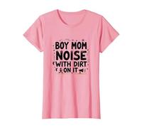 Boy Mom: Noise with Dirt on It - Citation Humoristique de maternité T-Shirt, Femme, Rose, 3XL