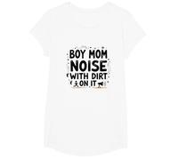 Boy Mom: Noise with Dirt on It - Citation Humoristique de maternité T-Shirt, Fille, Blanc, S