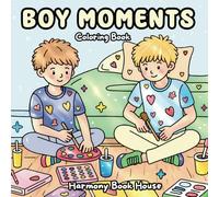Boy Moments Coloring Book: 40 Adorable Pages for Teens and Adults Filled with Cozy Activities