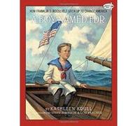 Boy Named FDR: How Franklin D. Roosevelt Grew Up to Change America - [Version Originale] Inconnu (Auteur)