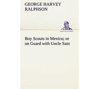 Boy Scouts In Mexico Or On Guard With Uncle Sam