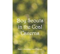 Boy Scouts In The Coal Caverns
