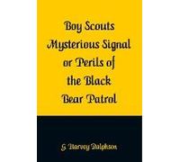 Boy Scouts Mysterious Signal Or Perils Of The Black Bear Patrol