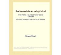 Boy Scouts Of The Air On Lost Island (Webster's Japanese Thesaurus Edition)