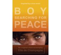 Boy Searching For Peace: An Original Short Screenplay