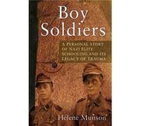 Boy Soldiers Helene Munson (Auteur)