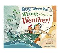 Boy, Were We Wrong About The Weather!