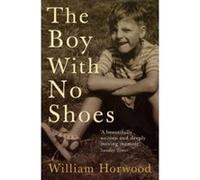 Boy with No Shoes Horwood, William (Auteur)