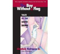 Boy Without a Flag by JR Abraham Rodriguez & Jr Abraham Rodriguez Rodriguez, Abraham, JR. (Auteur)
