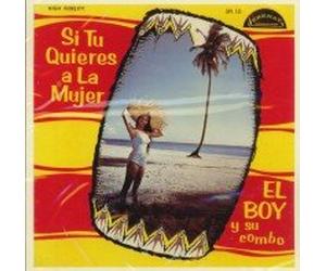 Boy Y Su Combo - Si Tu Quieres a La Mujer