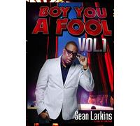 Boy You a Fool 1