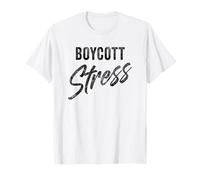 Boycott Stress - Men & Women Funny Anti-Stress Motivational T-Shirt