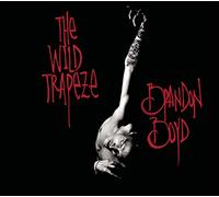 Boyd,Brandon - The Wild Trapeze [Import]