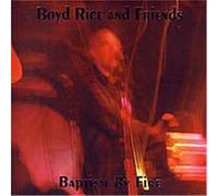 Boyd Rice And Friends - Baptism By Fire G