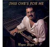 Boyer, Wayne - This One'S For Me