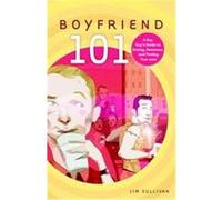 Boyfriend 101 Jim Sullivan (Auteur)