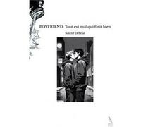 BOYFRIEND: Tout est mal qui finit bien Solène Debrue (Auteur)