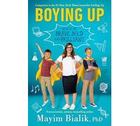 Boying Up: How to Be Brave, Bold and Brilliant