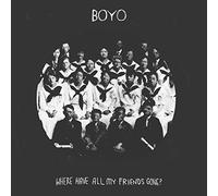 Boyo - Where Have All My Friends Gone [Import]