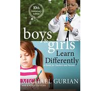 Boys and Girls Learn Differently!: A Guide for Teachers and Parents: 10th Anniversary Edition