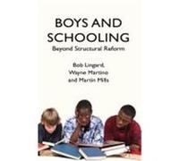 Boys and Schooling: Beyond Structural Reform Lingard, Bob, Martino, Wayne, Mills, Martin (Auteur)
