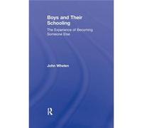 Boys and Their Schooling - Whelen John Monash University Australia - Taylor amp Francis Ltd - Livre en Anglais - Paperback Whelen John Monash University AustraliaWhelen John Monash University Australi