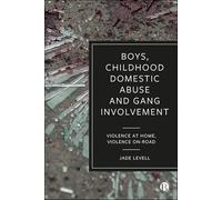 Boys, Childhood Domestic Abuse and Gang Involvement: Violence at Home, Violence On-Road