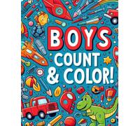 Boys’ Count and Color Book: A Fun Counting and Coloring Activity Book for Kids
