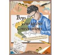 Boys Courageous Conversations About Yourself: Gives tween boys a safe space to explore and dialog about friends /peer pressure, family puberty, social issues and more!