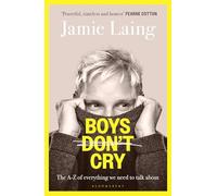 Boys Don’t Cry: The A-Z of everything we need to talk about