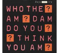 BOYS DON'T CRY - WHO THE AM DAM DO YOU THINK YOU AM 12" SINGLE UK LEGACY 1987
