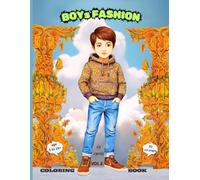 boys fashion: a coloring book for boys and girls age 5 to 10+