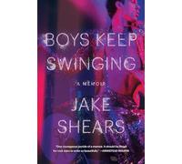 Boys Keep Swinging: A Memoir