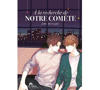 A la recherche de notre comete - livre (manga) - yaoi - hana collection