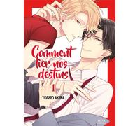 BOY'S LOVE Comment lier nos destins tome 1