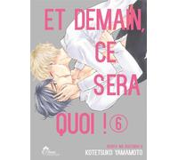 BOY'S LOVE Et demain ça sera quoi ! tome 6