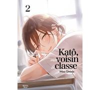 Boy's Love Katô, mon voisin de classe tome 2
