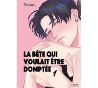 BOY'S LOVE La bête qui voulait être domptée tome 1