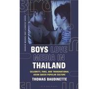 Boys Love Media in Thailand by Baudinette & Thomas Macquarie University & Australia Baudinette Thomas Macquarie University Australia (Auteur)