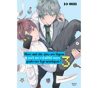 Boy's Love Mon ami de jeu en ligne est en réalité mon patron tyrannique tome 3