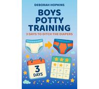 Boys Potty Training: 3 Days To Ditch The Diapers