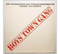 Boys Town Gang - Ain't No Mountain High Enough/Remember Me / Cruisin' The Streets