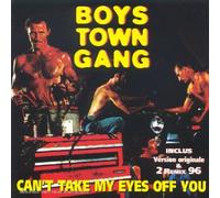 Boys Town Gang - Can't Take My Eyes Off You