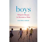 Boys: What It Means to Become a Man