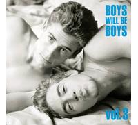 Boys Will Be Boys Vol. 3