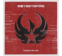 Boysetsfire - Tomorrow Come Today